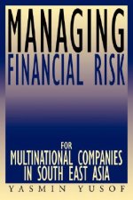 Managing Financial Risk for Multinational Companies in South East Asia
