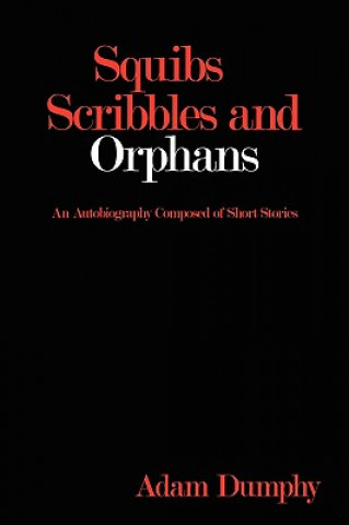 Squibs Scribbles and Orphans
