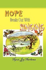 Hope Breaks Out with Singing