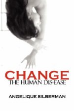 Change the Human Dis-Ease
