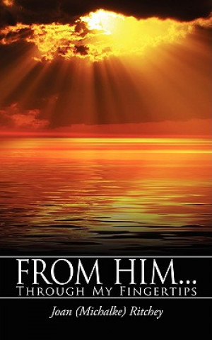 From Him...