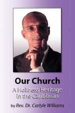 Our Church A Holiness Heritage in the Caribbean