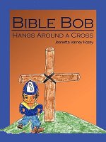 Bible Bob Hangs Around a Cross