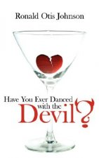 Have You Ever Danced with the Devil?