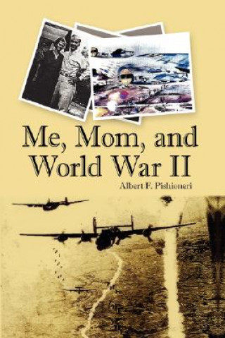 Me, Mom, and World War II