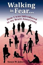 Walking in Fear...How I was introduced to my Brain Aneurysms