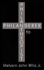 Philanderer to Philanthropist