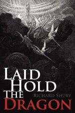 Laid Hold The Dragon