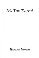It's The Truth!