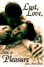 Lust, Love, Sex, and Pleasure