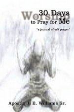 30 Days to Pray for Me