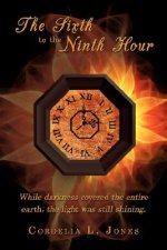 Sixth to the Ninth Hour