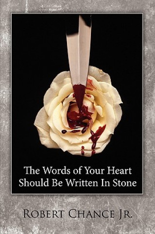 Words of Your Heart Should Be Written In Stone