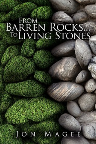 From Barren Rocks... to Living Stones