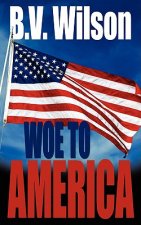 Woe to America