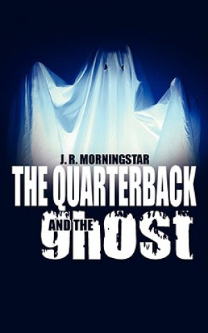 Quarterback and The Ghost