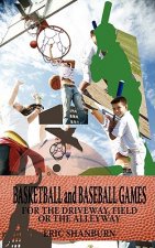 Basketball and Baseball Games