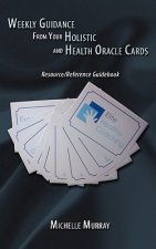 Weekly Guidance from Your Holistic and Health Oracle Cards