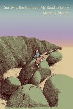Surviving the Bumps in My Road to Glory