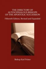 Directory of Autocephalous Bishops of the Apostolic Succession, Fifteenth Edition, Revised and Expanded
