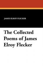 Collected Poems of James Elroy Flecker