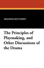 Principles of Playmaking, and Other Discussions of the Drama