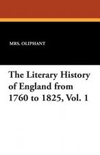 Literary History of England from 1760 to 1825, Vol. 1