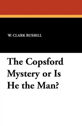 Copsford Mystery or Is He the Man?