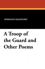 Troop of the Guard and Other Poems