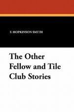 Other Fellow and Tile Club Stories