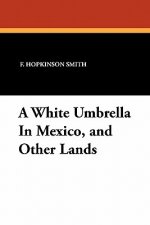 White Umbrella in Mexico, and Other Lands