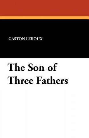 Son of Three Fathers