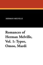 Romances of Herman Melville, Vol. 1