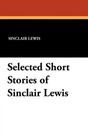Selected Short Stories of Sinclair Lewis