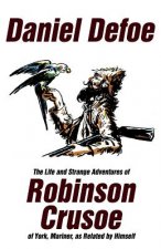 Life and Strange Adventures of Robinson Crusoe, of York, Mariner, as Related by Himself