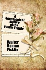Genealogical History of the Ficklin Family