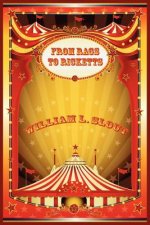 From Rags to Ricketts and Other Essays on Circus History