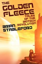 Golden Fleece and Other Tales of the Biotech Revolution