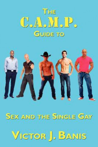 C.A.M.P. Guide to Sex and the Single Gay