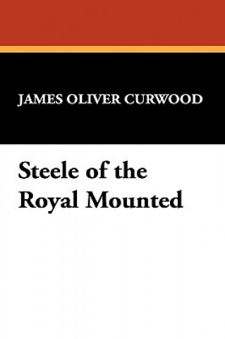 Steele of the Royal Mounted