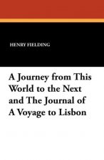 Journey from This World to the Next and the Journal of a Voyage to Lisbon