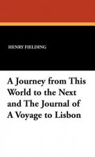 Journey from This World to the Next and the Journal of a Voyage to Lisbon