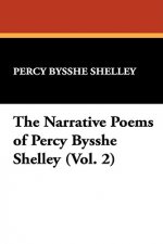 Narrative Poems of Percy Bysshe Shelley (Vol. 2)