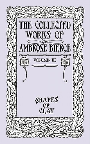 Collected Works of Ambrose Bierce, Volume IV