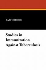 Studies in Immunization Against Tuberculosis