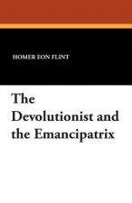 Devolutionist and the Emancipatrix