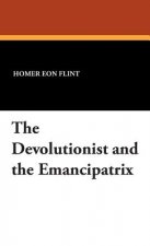 Devolutionist and the Emancipatrix