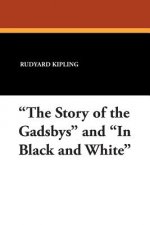 Story of the Gadsbys and in Black and White