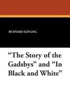 Story of the Gadsbys and in Black and White