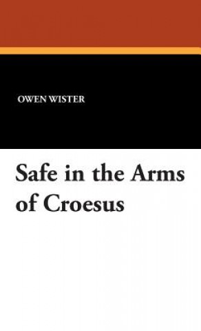 Safe in the Arms of Croesus